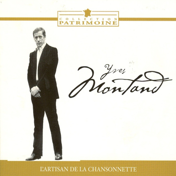 Yves Montand - L'artisan de la chansonnette