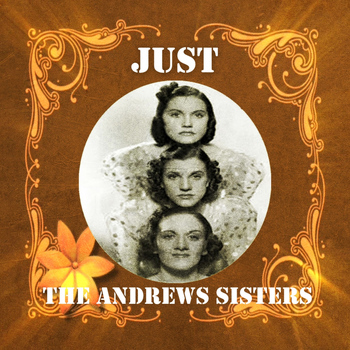 The Andrews Sisters - Just the Andrews Sisters