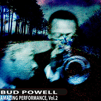 Bud Powell - Amazing Performance, Vol. 2