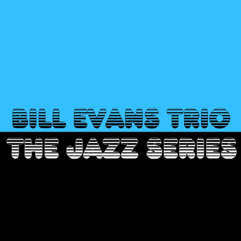 Bill Evans Trio - The Jazz Series