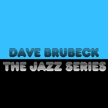 Dave Brubeck - The Jazz Series