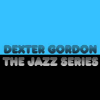 Dexter Gordon - The Jazz Series