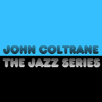 John Coltrane - The Jazz Series