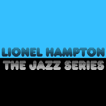 Lionel Hampton - The Jazz Series