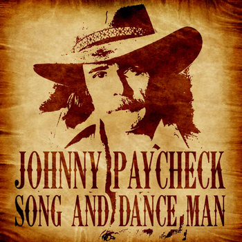 Johnny Paycheck - Song And Dance Man