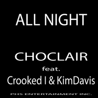 Crooked I - All Night (feat. Crooked I & Kim Davis)