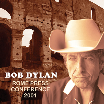 Bob Dylan - Rome Press Conference 2001 (Explicit)