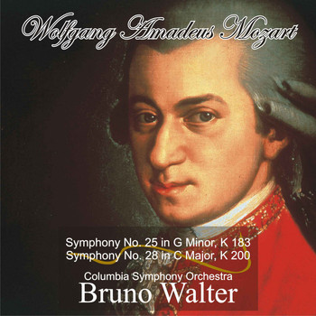 Bruno Walter - Mozart: Symphony No. 25 in G Minor, K 183 - Symphony No. 28 in C Major, K 200