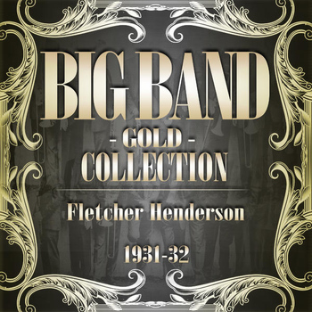 Fletcher Henderson - Big band Gold Collection (Fletcher Henderson 1931-32)
