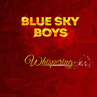 Blue Sky Boys - Whispering