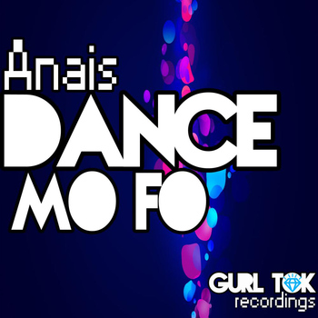 Anais - Dance Mo Fo