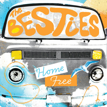 The Besties - Home Free