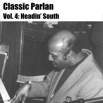 Horace Parlan - Classic Parlan, Vol. 4: Headin' South