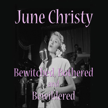 June Christy - Bewitched, Bothered and Bewildered