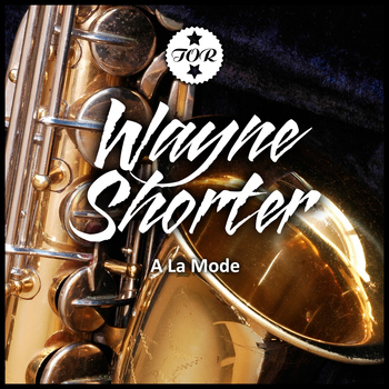 Wayne Shorter - A La Mode