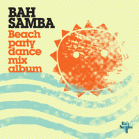 Bah Samba - Beach Party Dance Mix Album