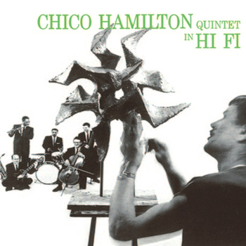 Chico Hamilton Quintet - Chico Hamilton Quintet in Hi-Fi (Remastered)