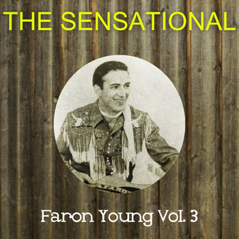 Faron Young - The Sensational Faron Young Vol 03