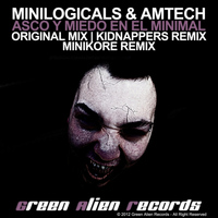 Minilogicals & AmTech - Asco y Miedo En El Minimal