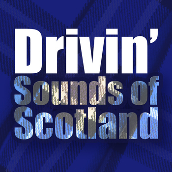 Various Artists - Drivin' Sounds of Scotland