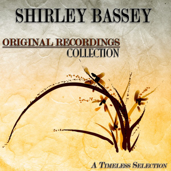 Shirley Bassey - Original Recordings Collection (A Timeless Selection)