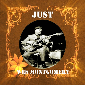 Wes Montgomery - Just Wes Montgomery