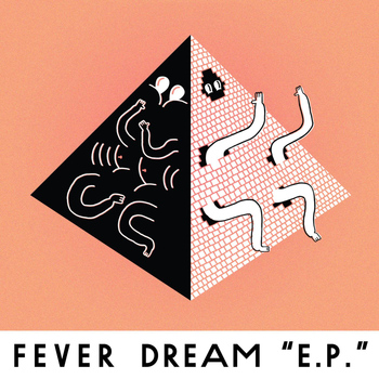Fever Dream - E.P.