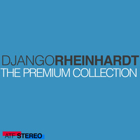 Django Rheinhardt - The Premium Collection