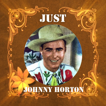 Johnny Horton - Just Johnny Horton