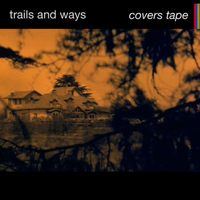 Trails And Ways - Covers Tape