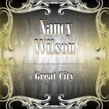 Nancy Wilson - Great City