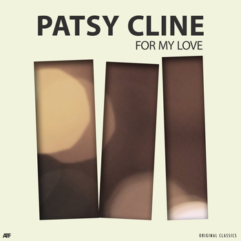 Patsy Cline - For My Love