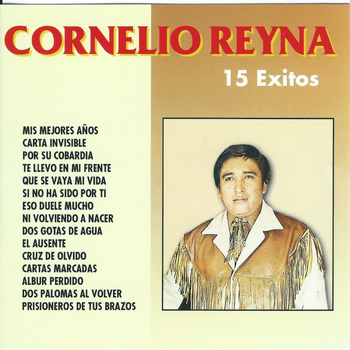 Cornelio Reyna - 15 Exitos