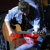 Andy Griggs - Are You Sure Hank Done It This Way