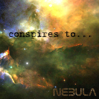 Conspires To - Nebula