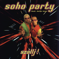 Soho Party - Szállj!
