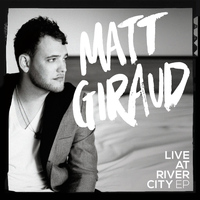 Matt Giraud - Live at River City