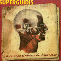 Superguidis - A Amarga Sinfonía do Superstar