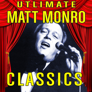 Matt Monro - Ultimate Classics