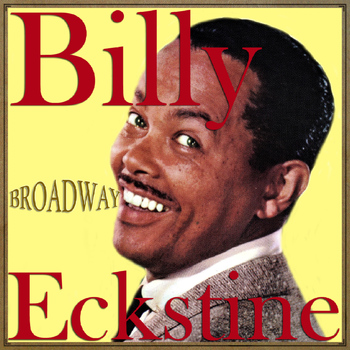 Billy Eckstine - Broadway