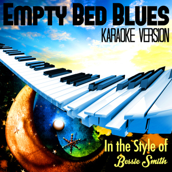 Karaoke - Ameritz - Empty Bed Blues (In the Style of Bessie Smith) [Karaoke Version] - Single