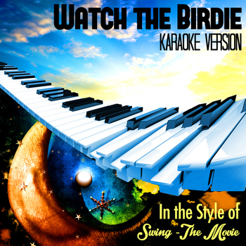 Karaoke - Ameritz - Watch the Birdie (In the Style of Swing - The Movie) [Karaoke Version] - Single