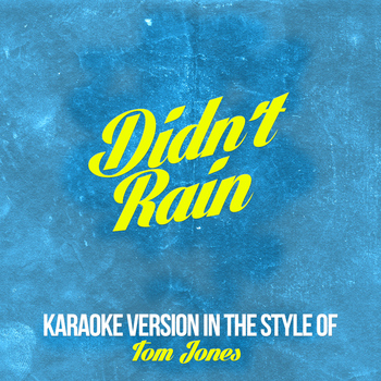 Karaoke - Ameritz - Didn't Rain (In the Style of Tom Jones) [Karaoke Version] - Single