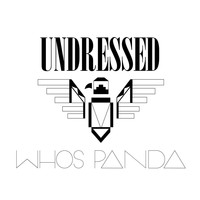 Who's Panda - Undressed