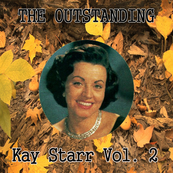 Kay Starr - The Outstanding Kay Starr Vol. 2