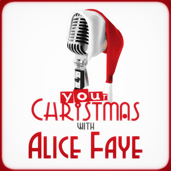 Alice Faye - Your Christmas with Alice Faye