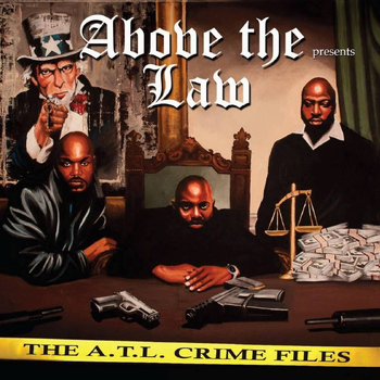 Above The Law - The A.T.L. Crime Files (Explicit)