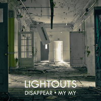 Lightouts - Disappear / My My - Single
