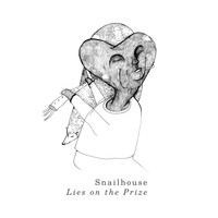 Snailhouse - Lies on the Prize