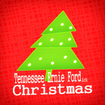 Tennessee Ernie Ford - Tennessee Ernie Ford in Christmas